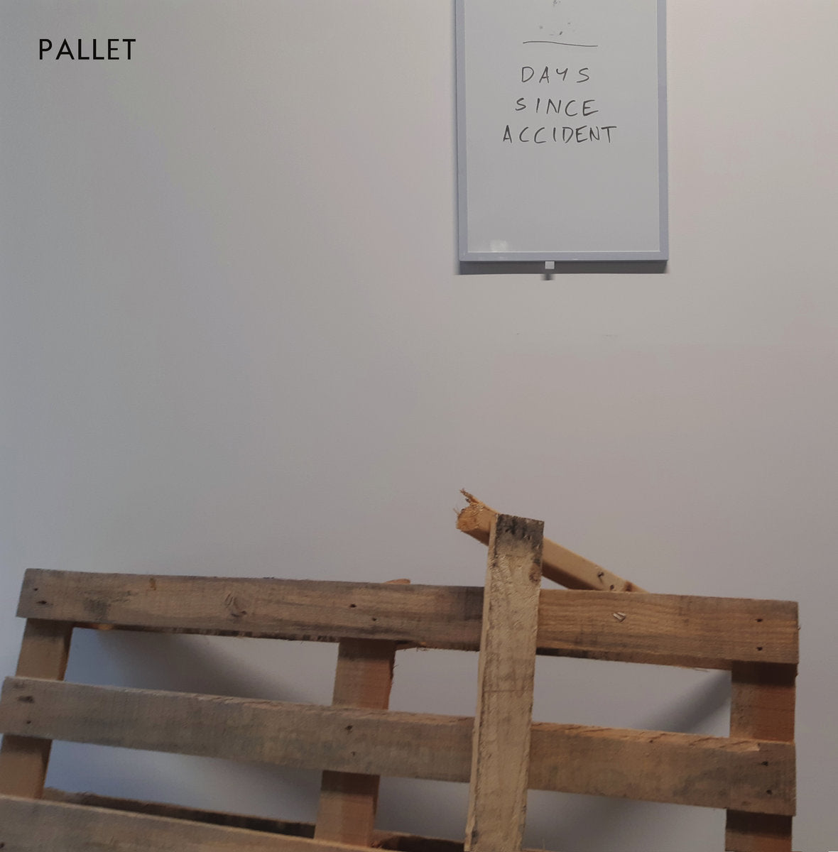 Pallet - Days Since Accident LP