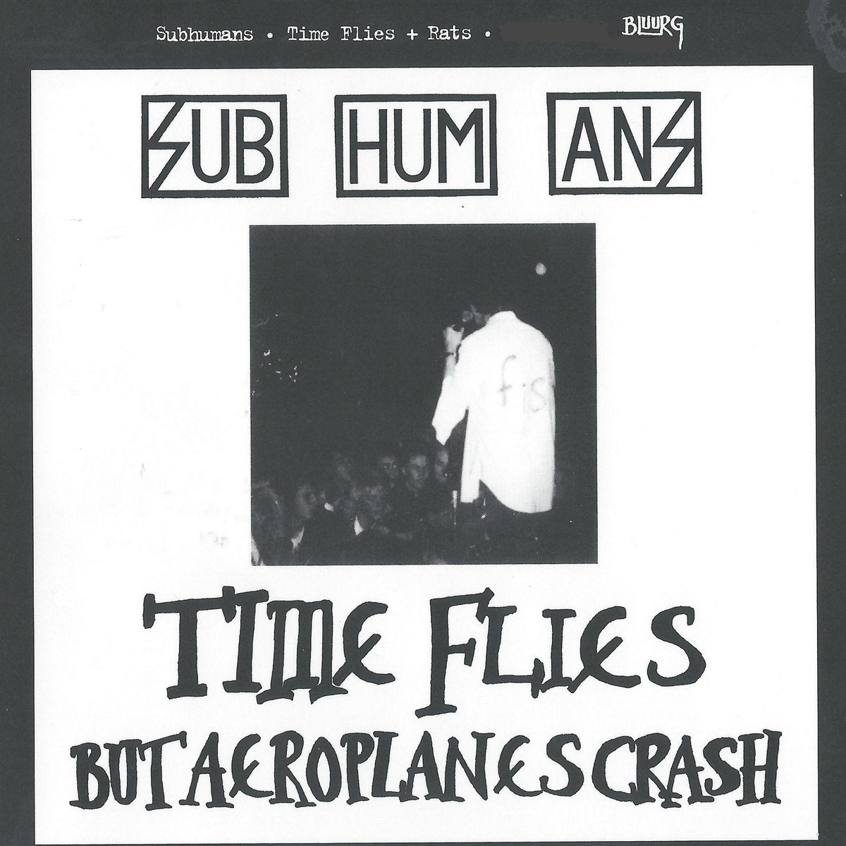 Subhumans - Time Flies...But Aeroplanes Crash + Rats LP