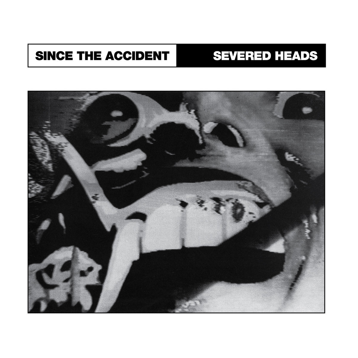 Severed Heads - Since The Accident LP