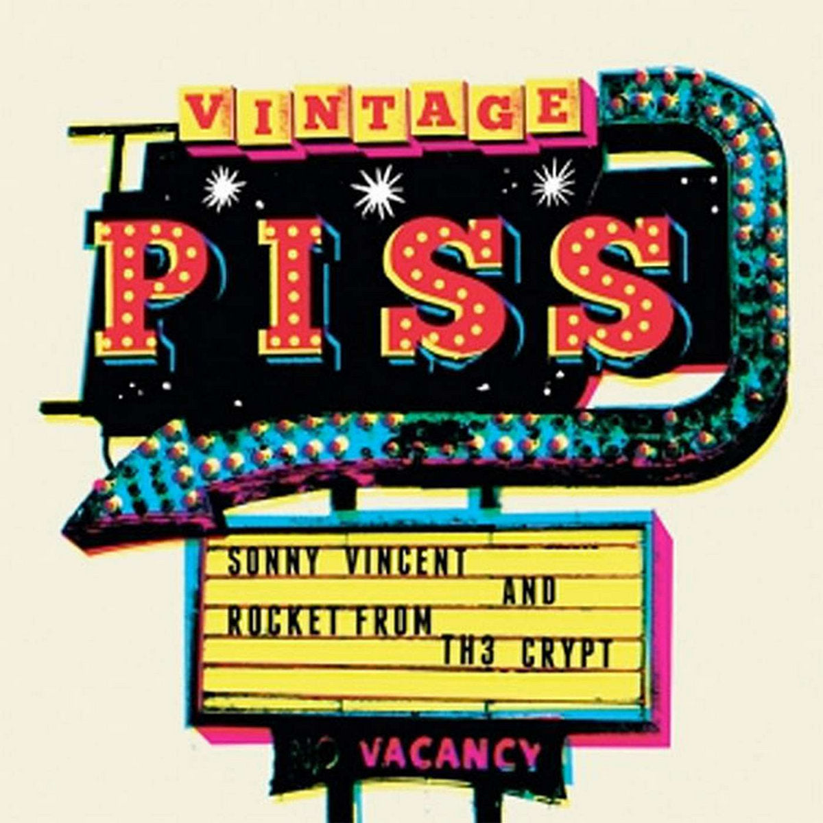 Sonny Vincent And Rocket From The Crypt - Vintage Piss LP