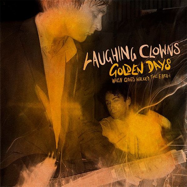 Laughing Clowns - Golden Days - When Giants Walked The Earth LP