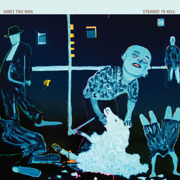 Shoes This High - Straight To Hell LP