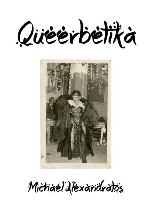 Michael Alexandratos - Queerbetika: queering rebetika Zine