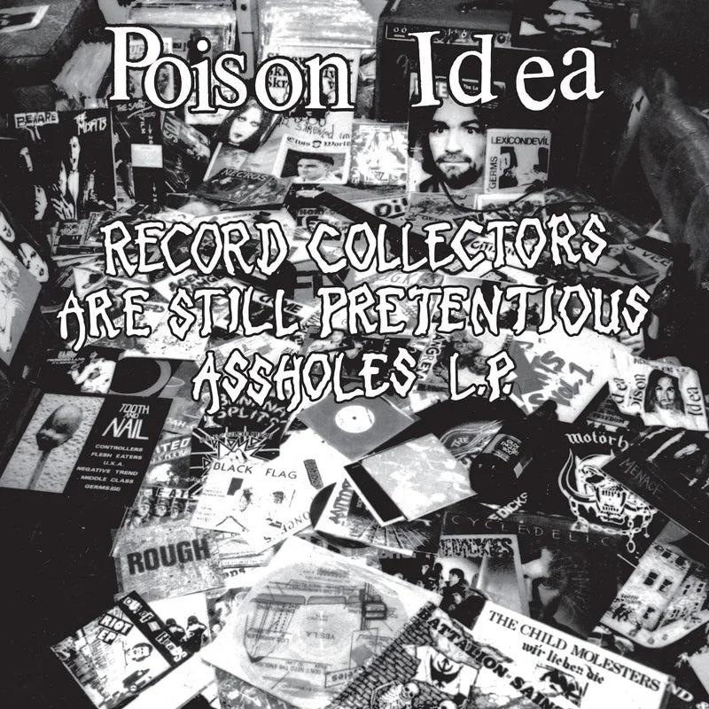 Poison Idea - Record Collectors Are Still Pretentious Assholes CD
