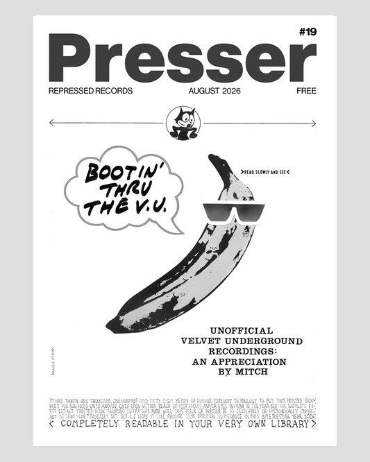 Presser Zine/Newsletter #19 - AUGUST 2026 (B+W Print Edition)