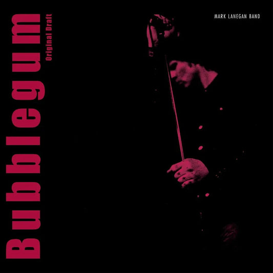 Mark Lanegan - Bubblegum: Original Draft 2LP