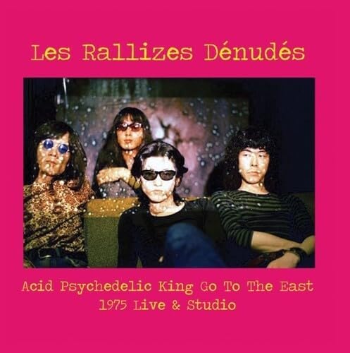 Les Rallizes Denudes - Acid Psychedelic King Go To The East LP