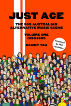 Load image into Gallery viewer, Danny Yao - Just Ace: The 90s Australian Alternative Music Scene Book
