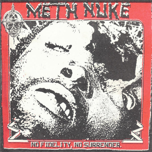 Meth Nuke - No Fidelity, No Surrender 7”