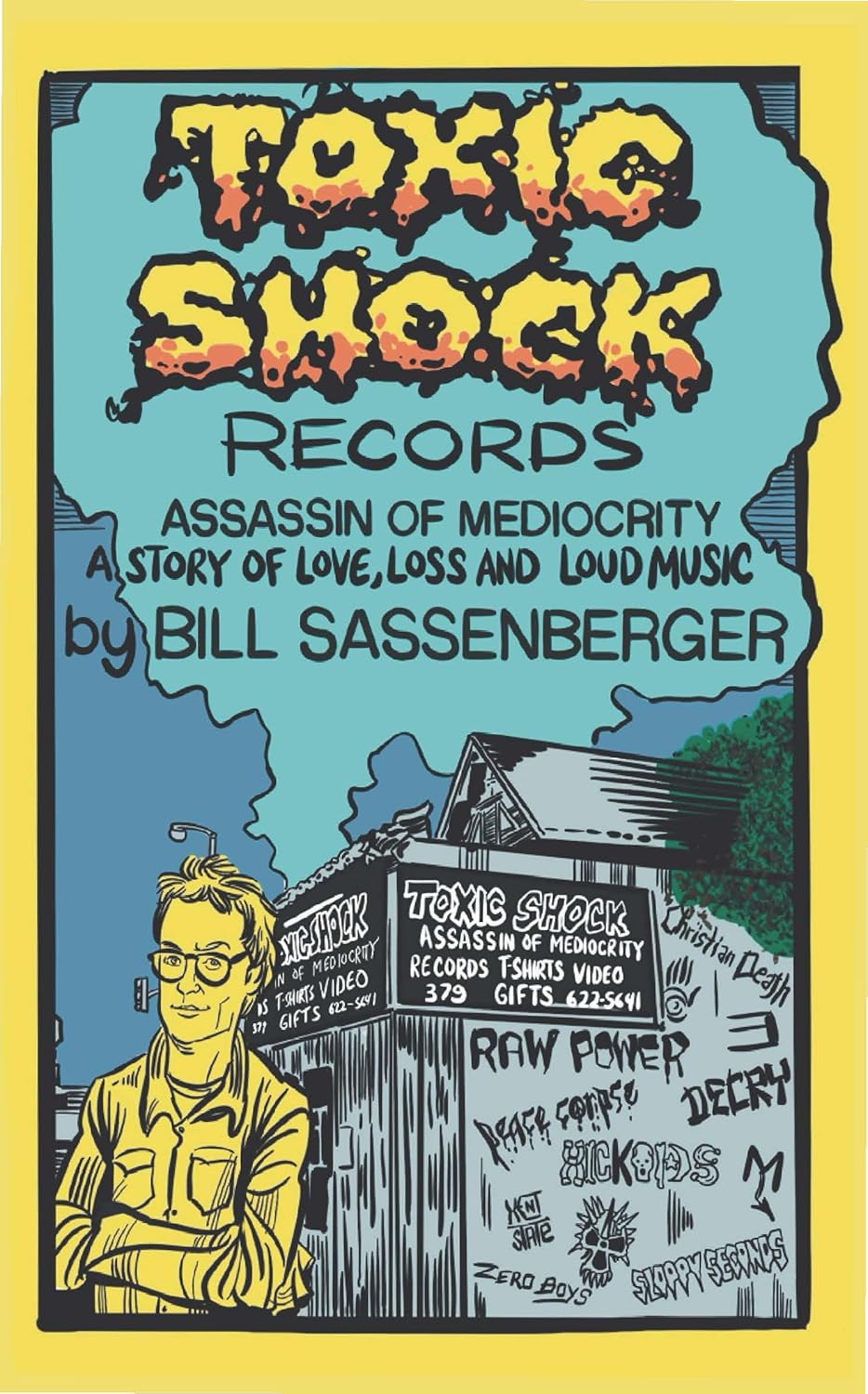 Bill Sassenberger - Toxic Shock Records: Assassin of Mediocrity Book