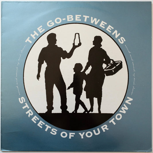 The Go-Betweens – Streets Of Your Town 12"