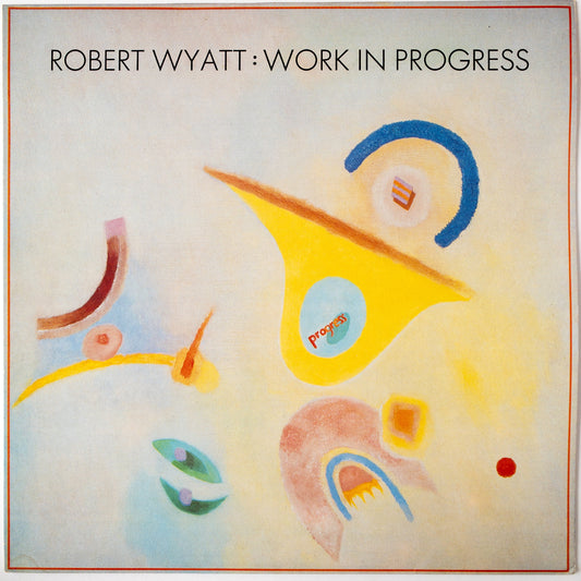 Robert Wyatt – Work In Progress 12"
