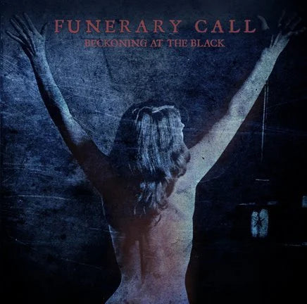 Funerary Call - Beckoning At The Black CD