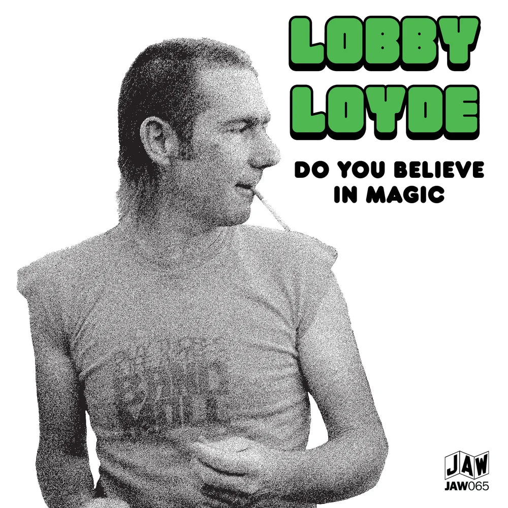 Lobby Loyde - Do You Believe In Magic 7"