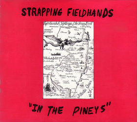 Strapping Fieldhands - In The Pineys CD