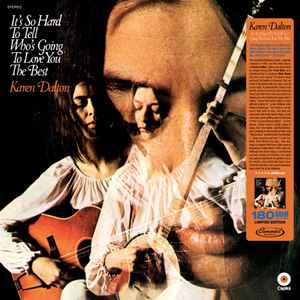 Karen Dalton - It's So Hard To Tell Who's Going To Love You The Best LP