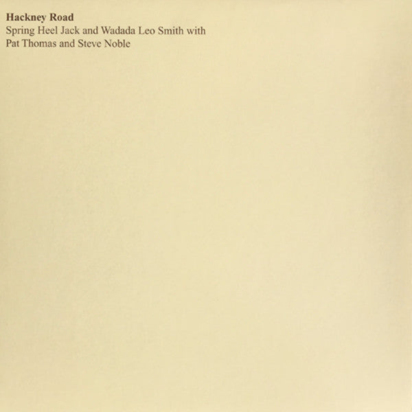 Spring Heel Jack And Wadada Leo Smith With Pat Thomas And Steve Noble - Hackney Road LP