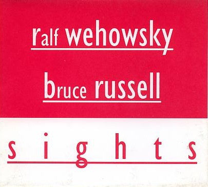 Ralf Wehowsky & Bruce Russell - Sights CD