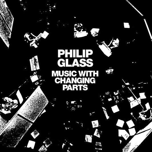 Philip Glass - Music With Changing Parts 2LP