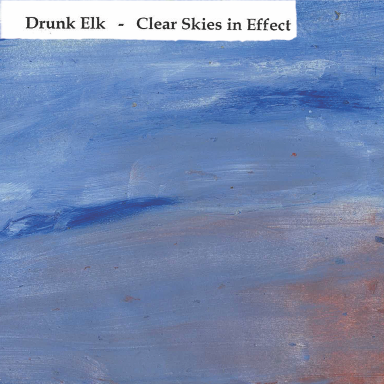 Drunk Elk - Clear Skies in Effect CD