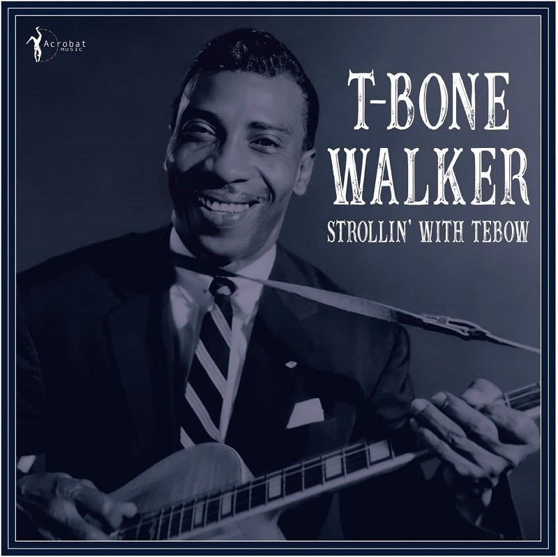 T-Bone Walker - Strollin With Tebow: 1940-50 LP