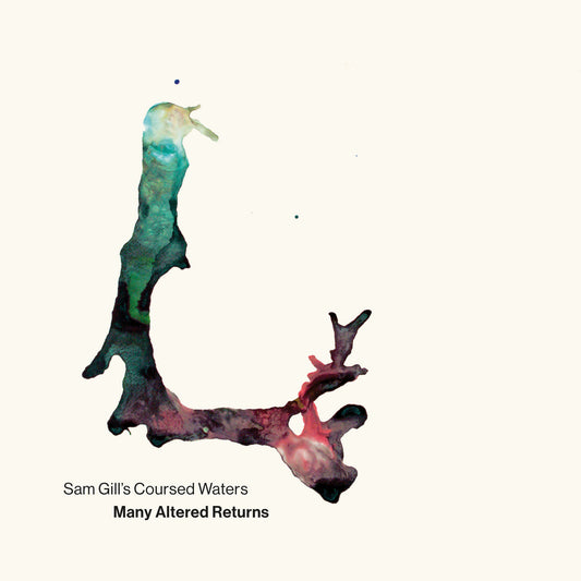 Sam Gill's Coursed Waters - Many Altered Returns CD