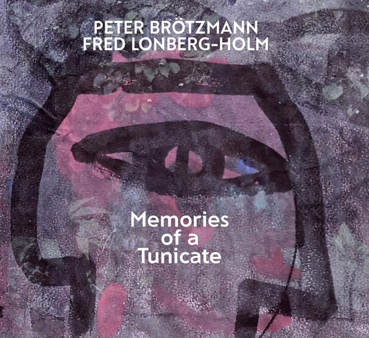 Peter Brötzmann / Fred Lonberg-Holm - Memories of a Tunicate CD
