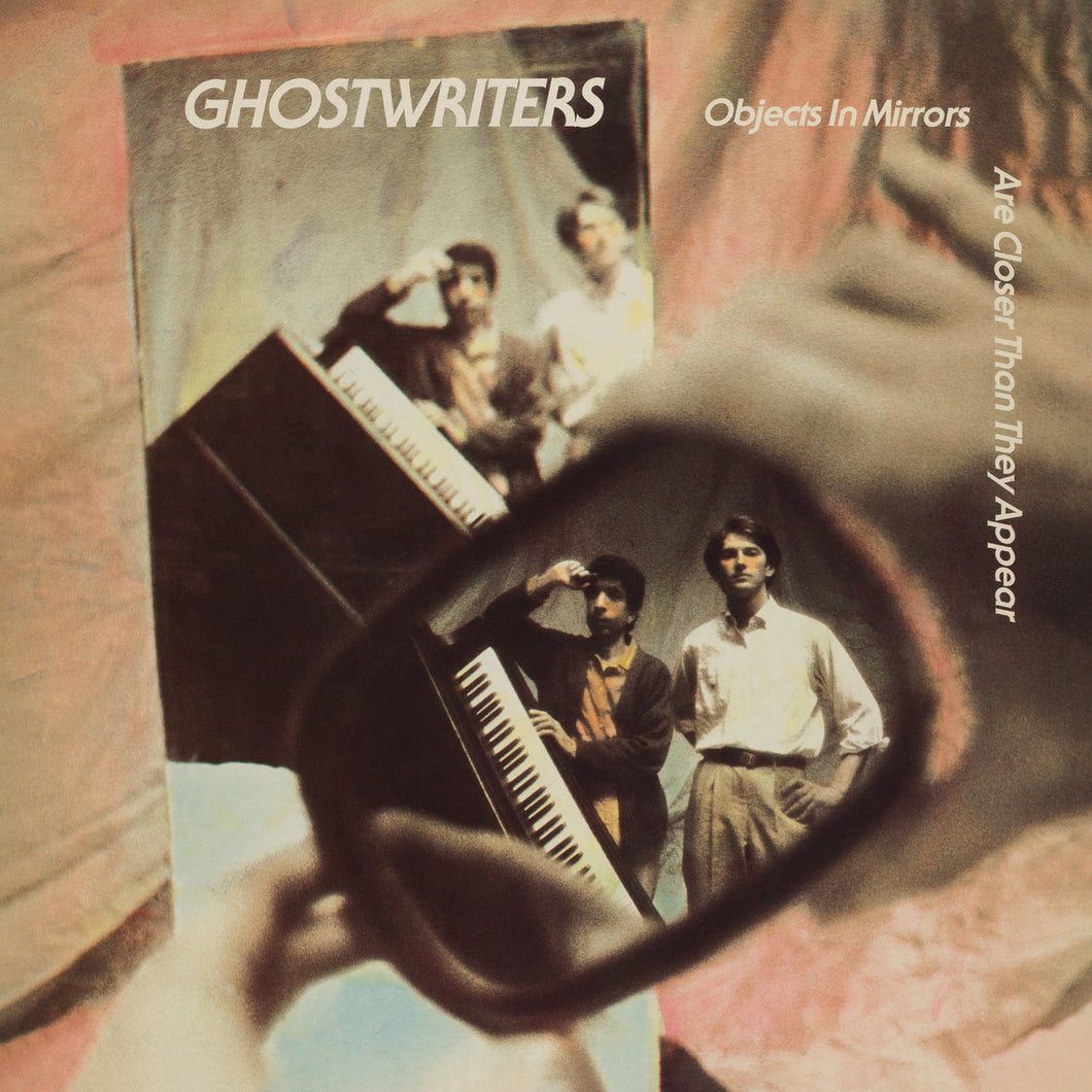 The Ghostwriters - Objects In Mirrors Are Closer Than They Appear LP