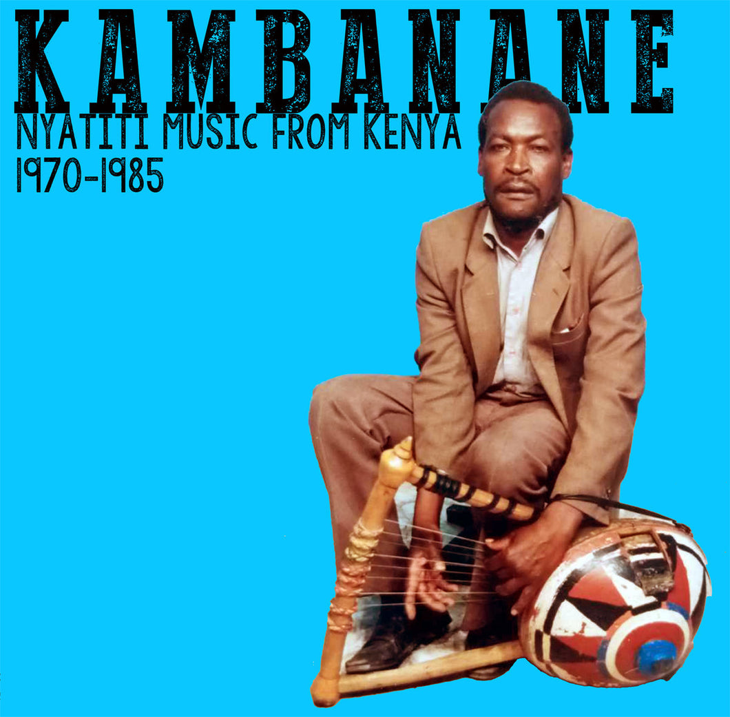 Various -  Kambanane: Nyatiti music from Kenya 1970 - 1985 LP