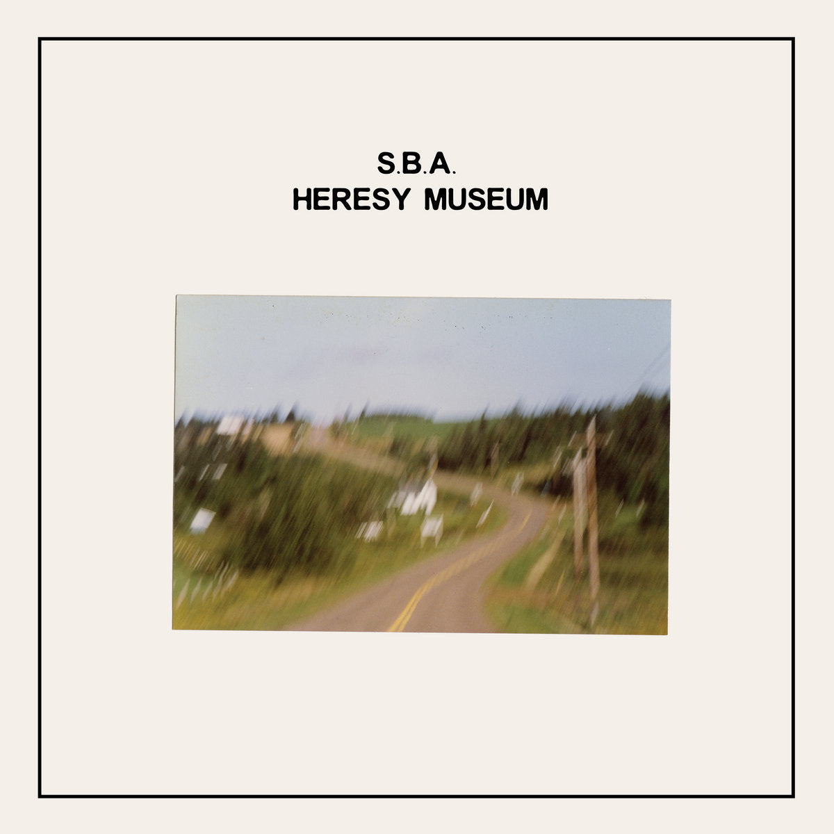 S.B.A. - Heresy Museum LP