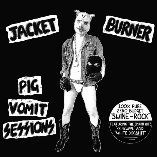 Jacket Burner - Pig Vomit Session LP