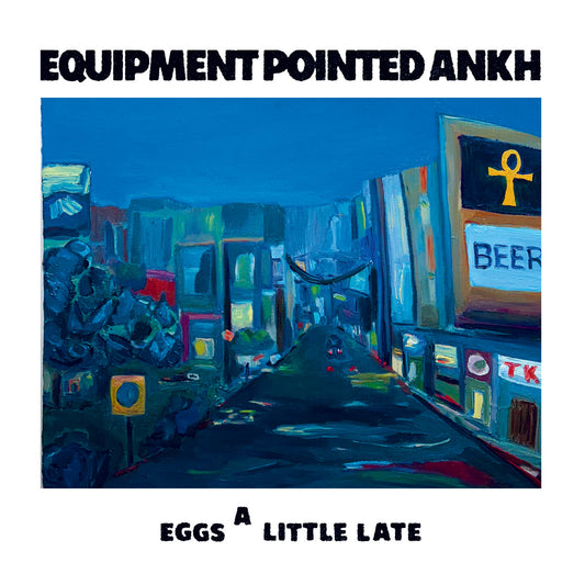 Equipment Pointed Ankh - Eggs A Little Late LP