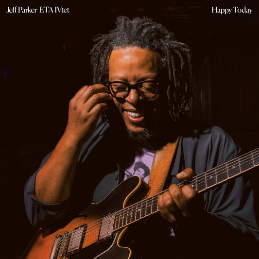 Jeff Parker ETA IVtet - Happy Today CD