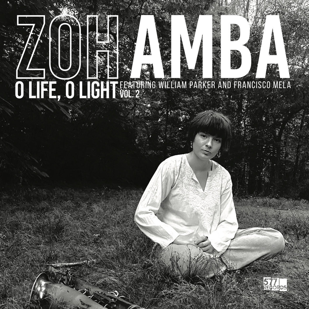 Zoh Amba featuring William Parker and Francisco Mela - O Life, O Light Vol. 2 LP