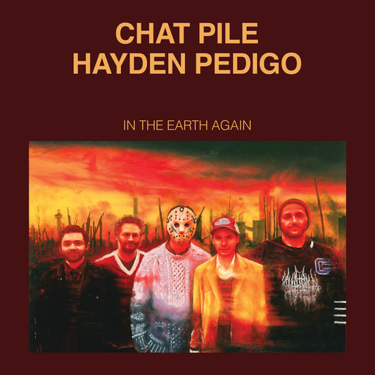 Chat Pile & Hayden Pedigo - In The Earth Again LP