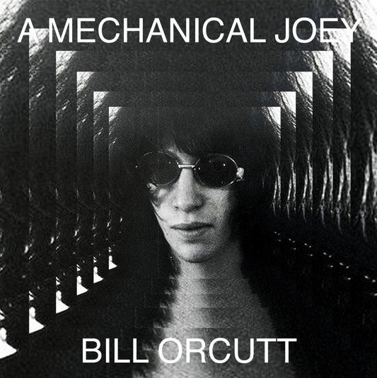 Bill Orcutt - A Mechanical Joey LP