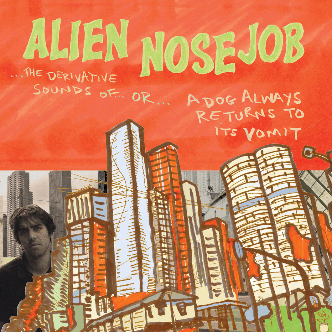 Alien Nosejob - The Derivative Sounds of... Or... A Dog Always Returns to its Vomit LP