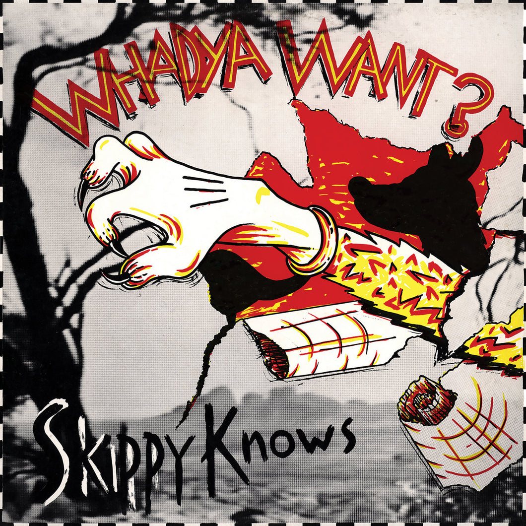 Whadya Want - Skippy Knows LP