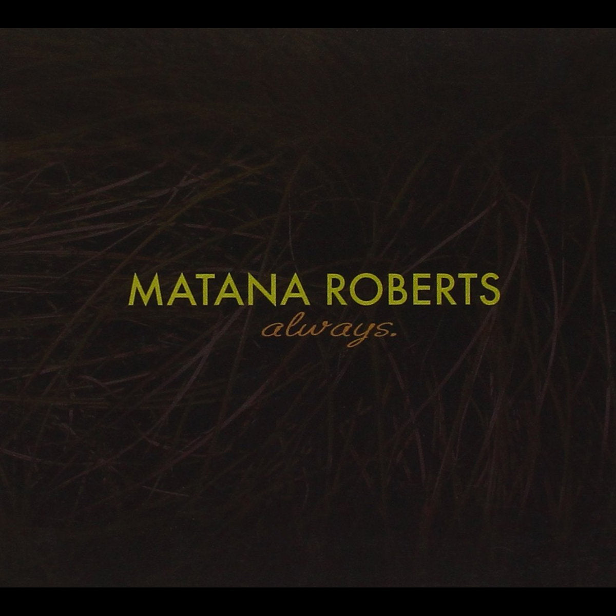 Matana Roberts - Always. CD