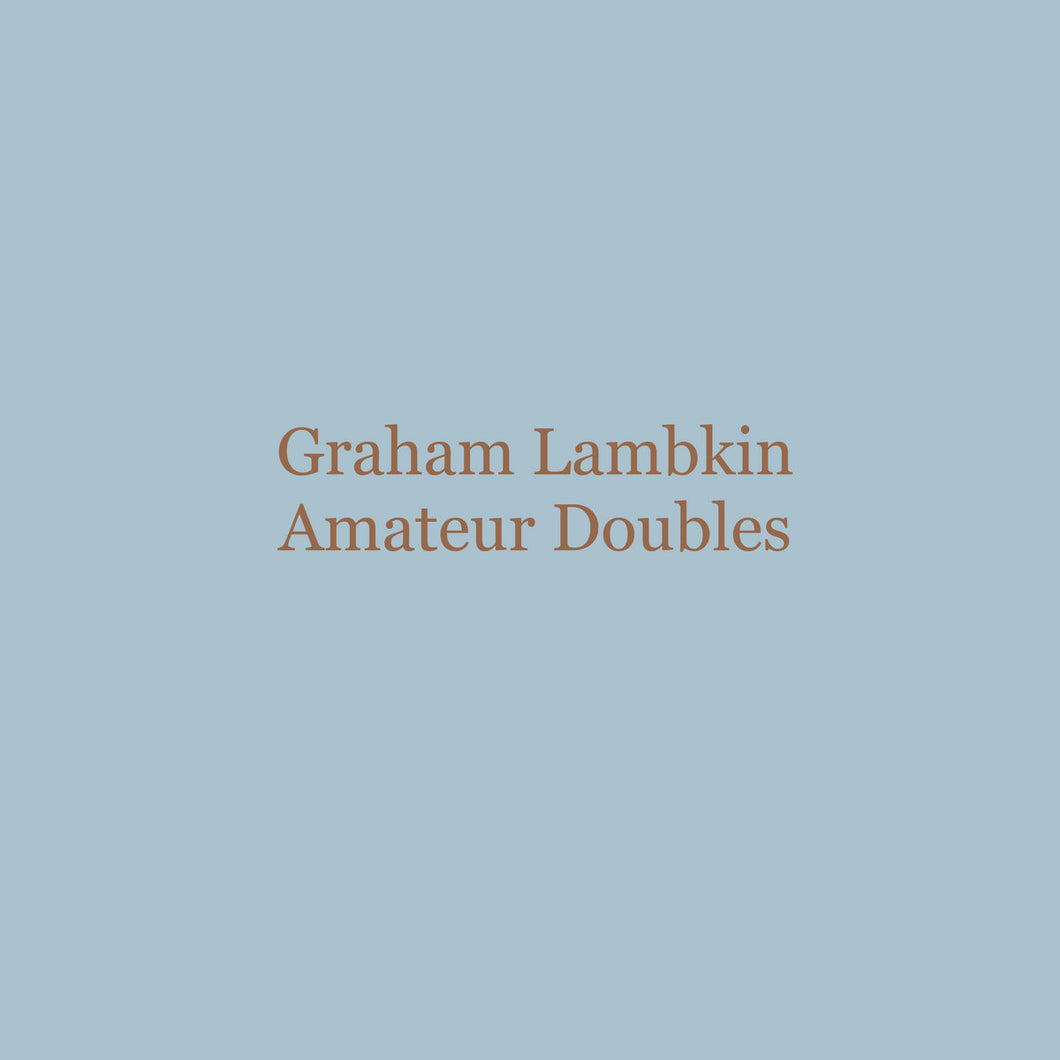Graham Lambkin - Amateur Doubles LP