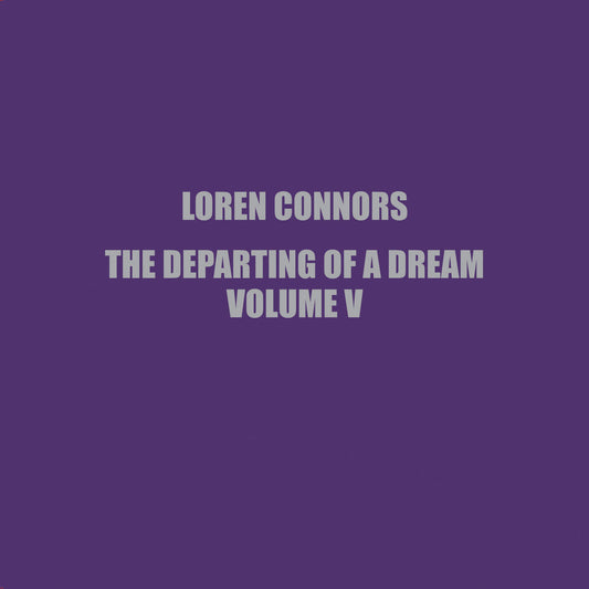 Loren Connors - The Departing Of A Dream Volume V 10"