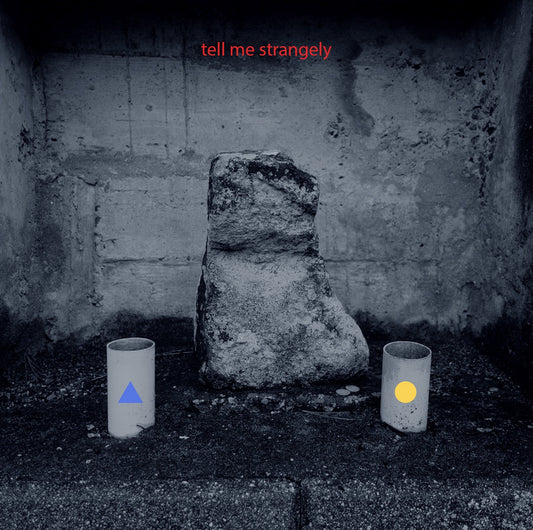 Tell Me Strangely – Blue Triangle, Yellow Circle CD