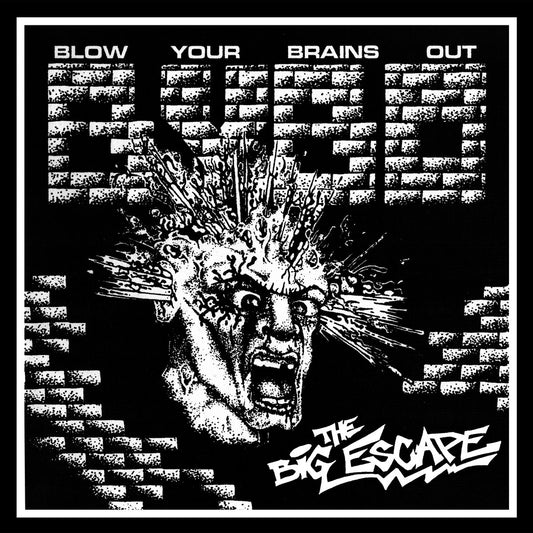 Blow Your Brains Out - The Big Escape LP