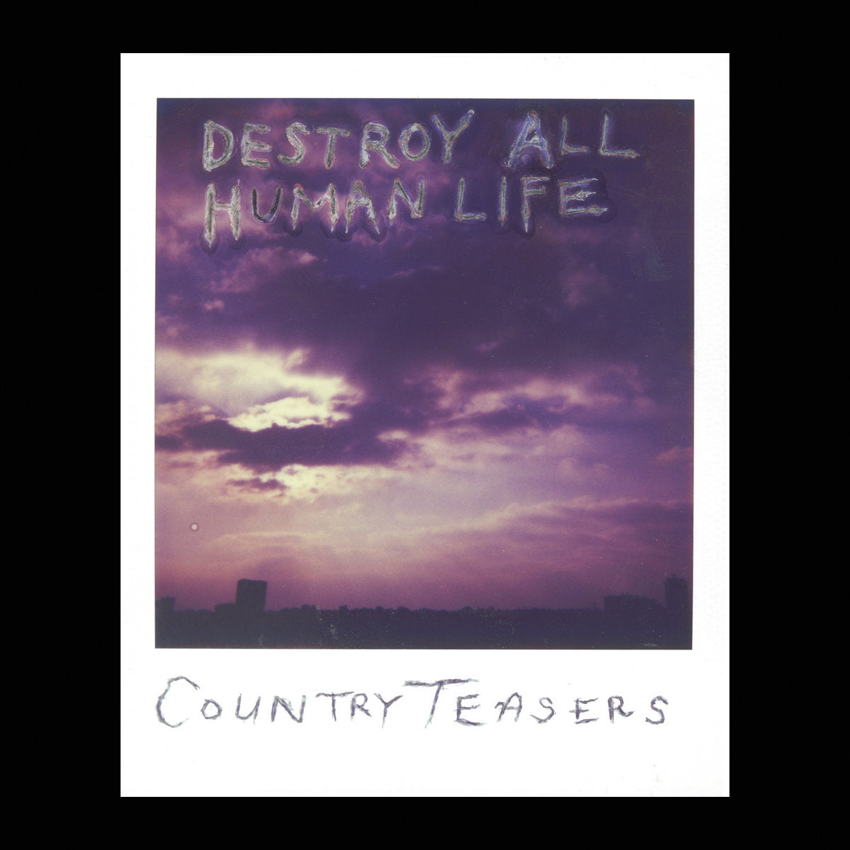 Country Teasers - Destroy All Human Life CD