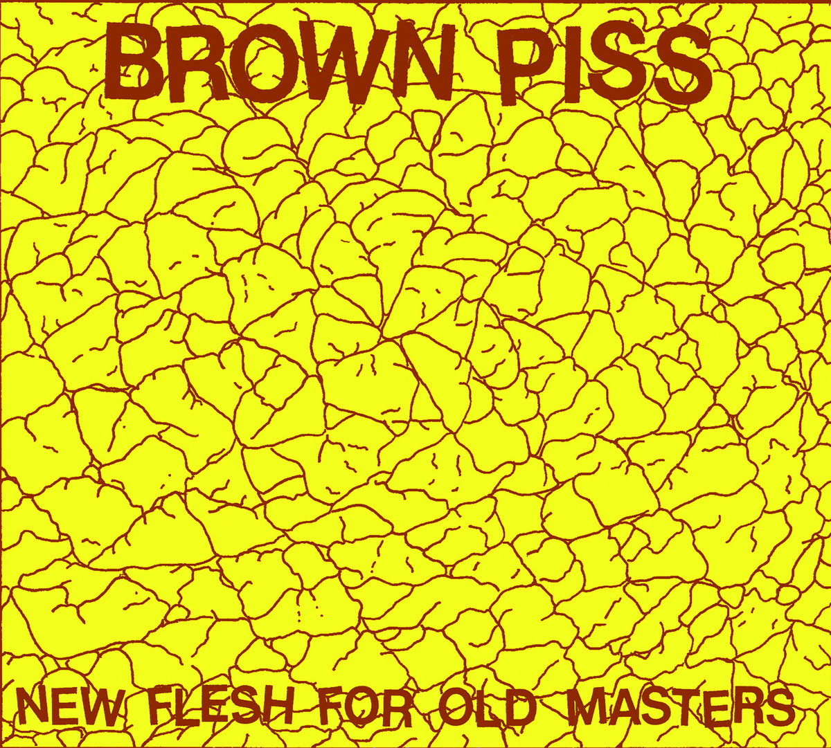 Brown Piss - New Flesh For Old Masters CD