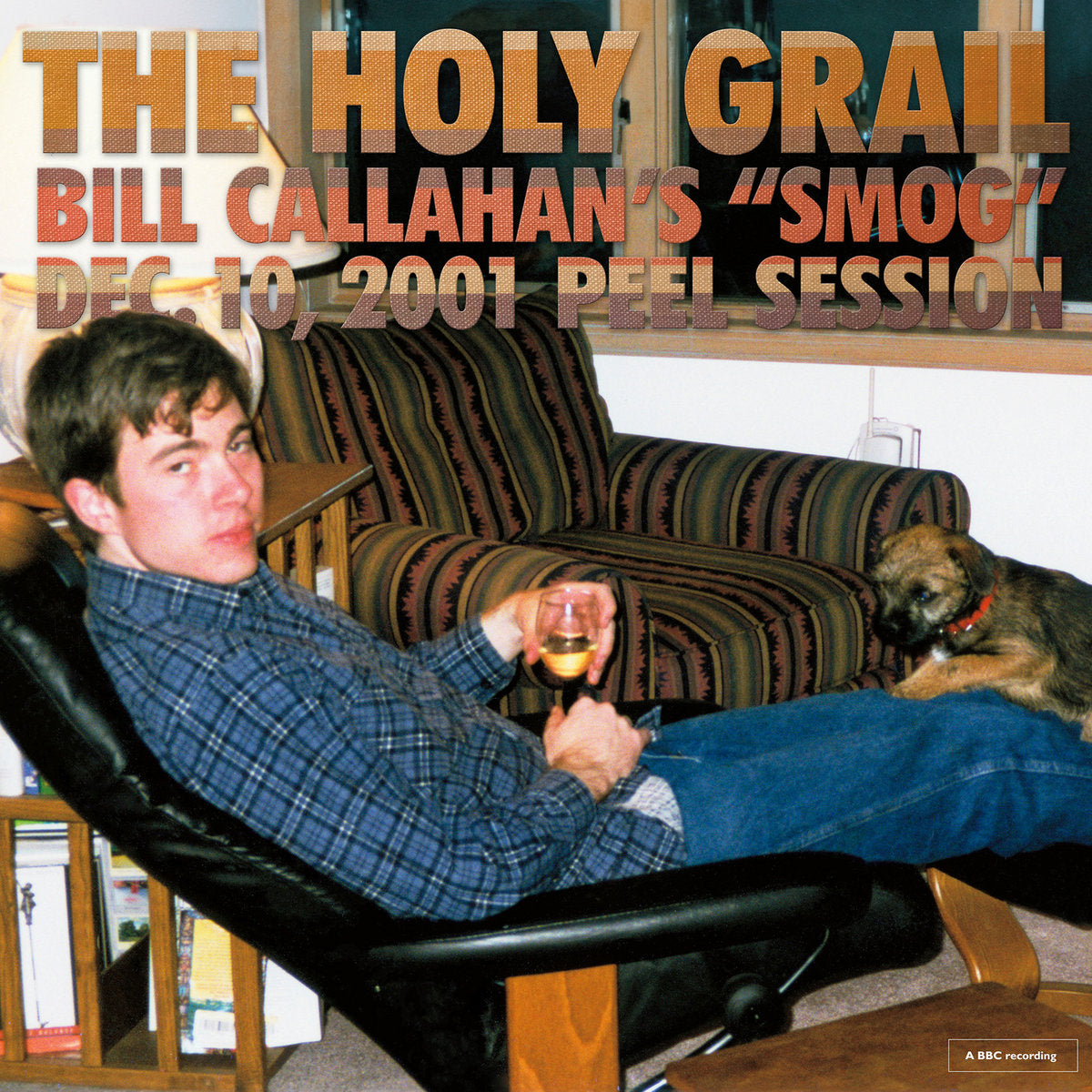 Smog - The Holy Grail: Bill Callahan’s "Smog" Dec. 10, 2001 Peel Session 12"