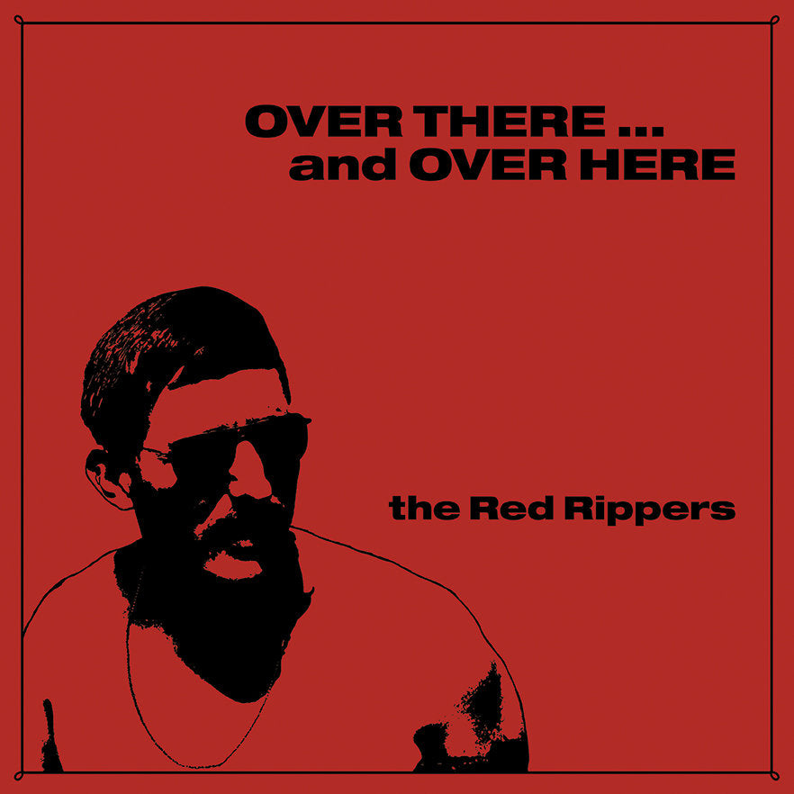 The Red Rippers - Over There...and Over Here LP