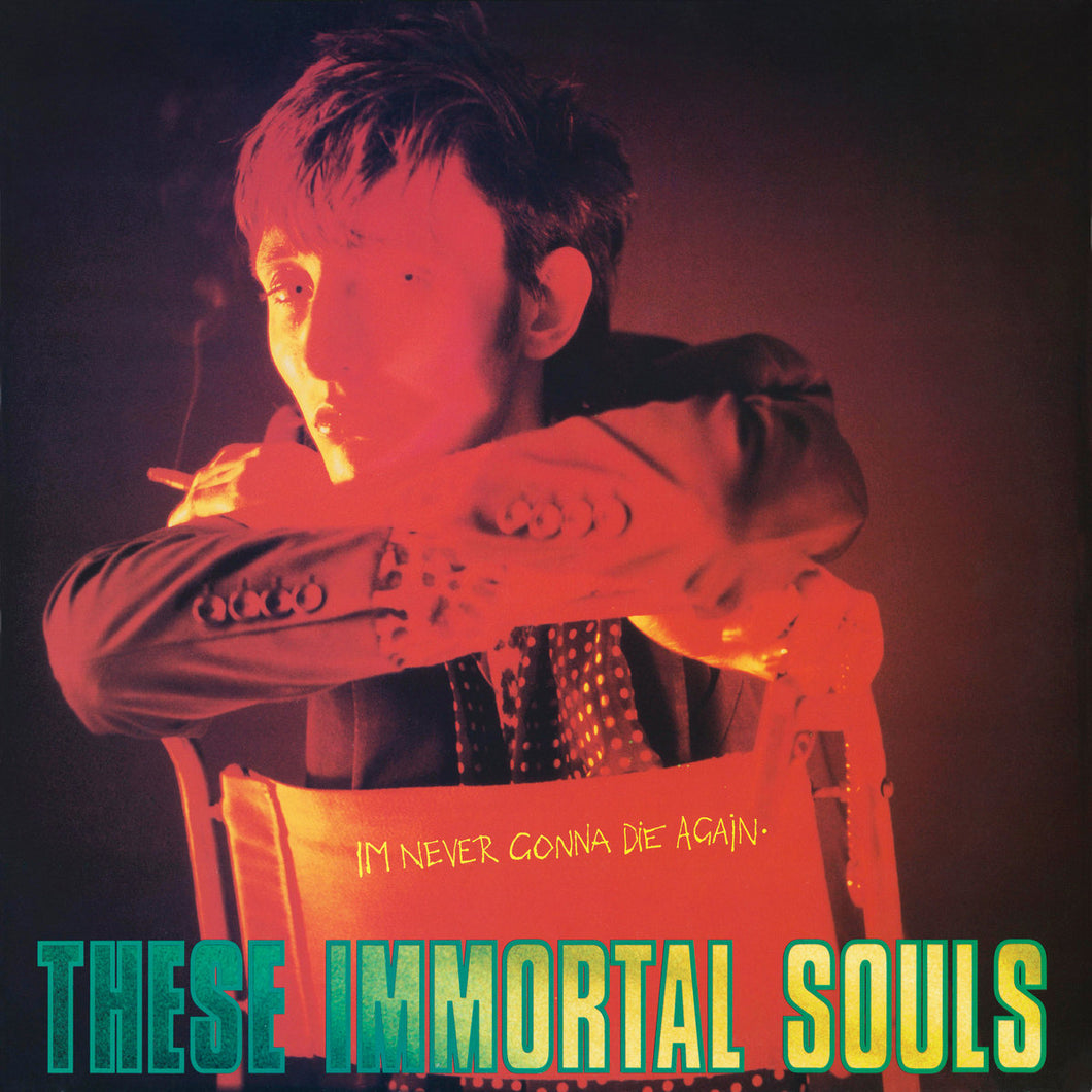 These Immortal Souls -  I’m Never Gonna Die Again LP