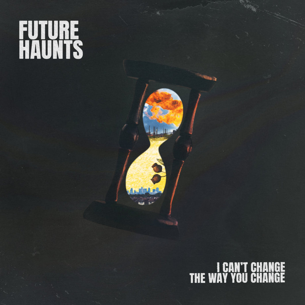 Future Haunts - I Can't Change The Way You Change 12
