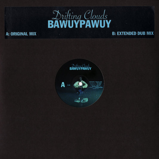Drifting Clouds - Bawuypawuy (Original Mix/Extended Dub) 12"
